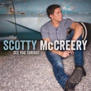Scotty McCreery - See You Tonight (2013)
