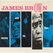 James Brown - Messing With The Blues (1990)