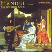 Collegium Musicum 90, Simon Standage - Handel: Concerti Grossi Op.6, Vol.2 (1998)