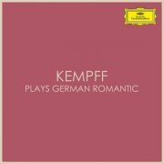 Wilhelm Kempff - Kempff plays German Romantic (2021)