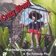 Rachelle Garniez & The Fortunate Few - Crazy Blood (2001)