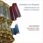 Léon Berben - Van Noordt: Tabulatuurboeck van Psalmen en Fantasyen (2023) [Hi-Res]