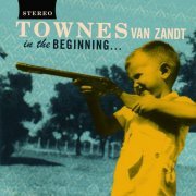 Townes Van Zandt - In the Beginning (2016)