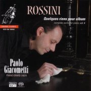 Paolo Giacometti - Rossini: Complete Works For Piano, Vol. 4 (2003) [Hi-Res]