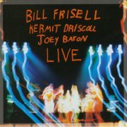 Bill Frisell, Kermit Driscoll, Joey Baron - Live (1991) FLAC