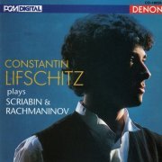 Konstantin Lifschitz - Scriabin: Morceaux & Piano Sonata No. 5 - Rachmaninov: 13 Preludes (1997)