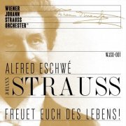 Vienna Johann Strauss Orchestra & Alfred Eschwe - Freuet euch des Lebens! (2017) [Hi-Res]