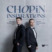 Janusz Wawrowski, Mischa Kozłowski - Chopin Inspirations (2023) [Hi-Res]