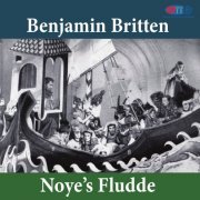 Norman del Mar - Britten: Noye's Fludde (1961) [2018] Hi-Res