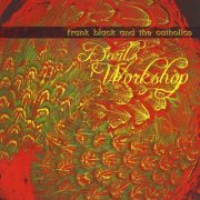 Frank Black And The Catholics - Devil's Workshop (2002)