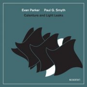 Evan Parker, Paul G. Smyth - Calenture and Light Leaks (2019)