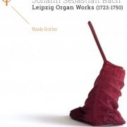 Maude Gratton - Bach: Leipzig Organ Works (1723-1750) (2016)