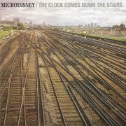 Microdisney - The Clock Comes Down the Stairs (1985)