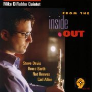 Mike DiRubbo Quintet - From The Inside Out (1999/2005) [Hi-Res]