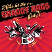 Shaggy Dogs - Who Let the Shaggy Dogs out? (2018)