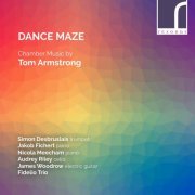 VA - Dance Maze: Chamber Music by Tom Armstrong (2018) [Hi-Res]