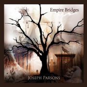 Joseph Parsons - Empire Bridges (2014)