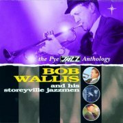 Bob Wallis and His Storyville Jazzmen - The Pye Jazz Anthology (2013)