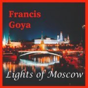 Francis Goya - Lights of Moscow (2019)