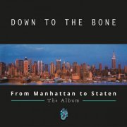 Down To The Bone - From Manhattan to Staten (Deluxe Edition) (2019)