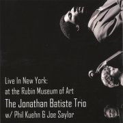 The Jonathan Batiste Trio - Live In New York: At The Rubin Museum Of Art (2007)