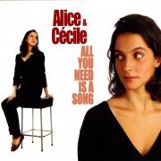 Alice & Cecile - All You Need Is a Song (2007) Lossless