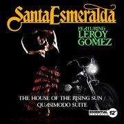 Santa Esmeralda (ft. Leroy Gomez) - The House of the Rising Sun / Quasimodo Suite (2013)