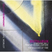 Seattle Symphony Orchestra, Ludovic Morlot - Dutilleux: Symphony I, Tout un monde lointain, The Shadows (2014) [Hi-Res]