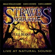 Strawbs - Full Bloom: Live at Natural Sound (2004)