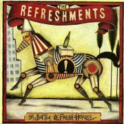 The Refreshments - The Bottle & Fresh Horses (1997)