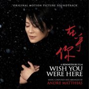 Andre Matthias - Wish You Were Here (Original Motion Picture Soundtrack) (2019)