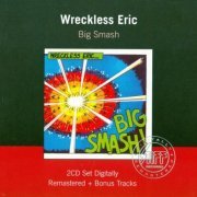 Wreckless Eric - Big Smash (Remastered) (1980/2007)