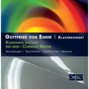 Konstantin Lifschitz, Radio Symphonieorchester Wien, Cornelius Meister - Einem: Klavierkonzert (2009)