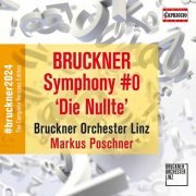 Bruckner Orchester Linz, Markus Poschner - Bruckner: Symphony in D Minor, WAB 100 "Die Nullte" (2022) [Hi-Res]