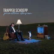 Trapper Schoepp - Primetime Illusion (2019) [Hi-Res]