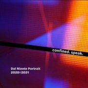 Ensemble Dal Niente - Confined. Speak (2021) Hi-Res