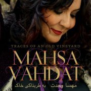 Mahsa Vahdat - Traces of an Old Vineyard (2015)
