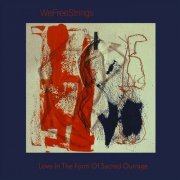 WeFreeStrings, Melanie Dyer - Love in the Form of Sacred Outrage (2022)