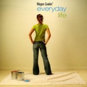 Wagon Cookin' - Everyday Life (2004)