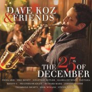Dave Koz & Friends - The 25th Of December (2014) [Hi-Res]