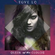 Tove Lo - Queen Of The Clouds (2014) [Hi-Res]