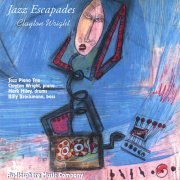 Clayton Wright - Jazz Escapades for Jazz Piano Trio (2004)