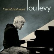 Lou Levy - I'm Old Fashioned (2018) flac