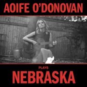 Aoife O'Donovan - Aoife plays Nebraska (2021) Hi-Res