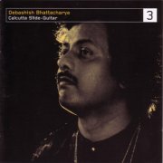 Debashish Bhattacharya - Calcutta Slide-Guitar (2005)