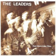 The Leaders -  Out Here Like This (1989) FLAC