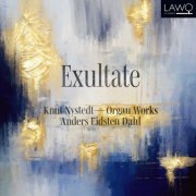 Anders Eidsten Dahl - Exultate - Knut Nystedt Organ Works (2024) [Hi-Res]