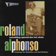 Roland Alphonso - Something Special Ska Hot Shots (2015)