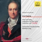Sächsisches Vocalensemble - Pepping: Heut und ewig Liederkreis nach Gedichten von Goethe (2020)