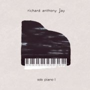 Richard Anthony Jay - Solo Piano I (2024) [Hi-Res]